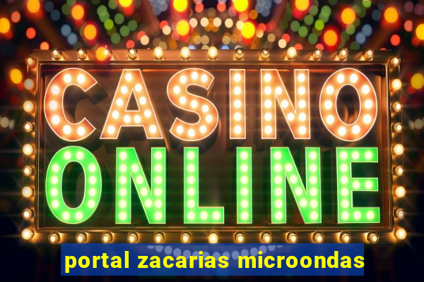 portal zacarias microondas